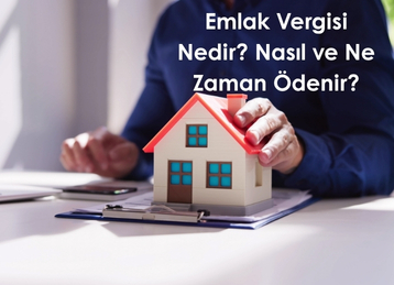 Emlak Vergisi Nedir? Nasıl ve Ne Zaman Ödenir?